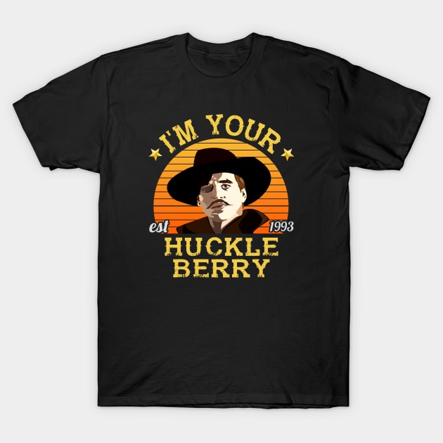 I'm Your Huckleberry T-Shirt by NotoriousMedia